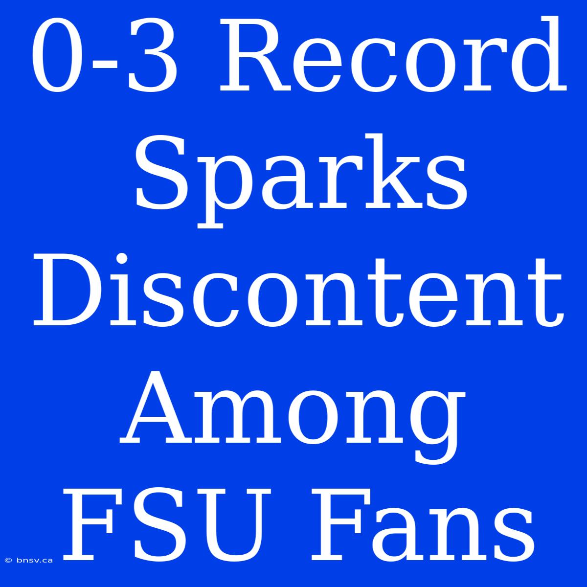 0-3 Record Sparks Discontent Among FSU Fans