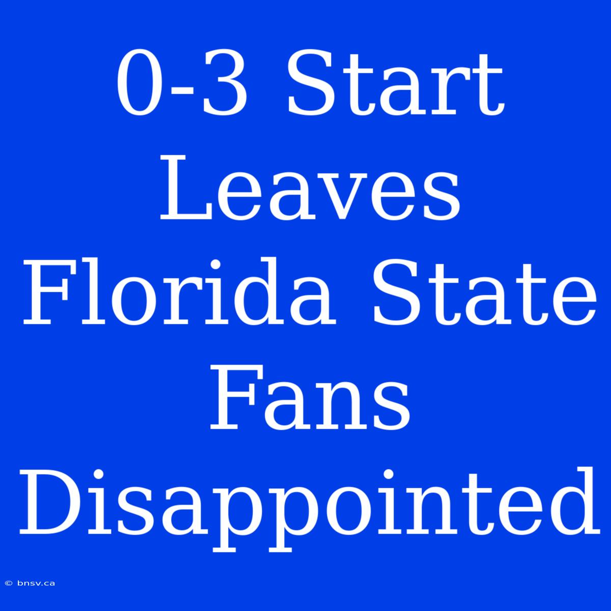 0-3 Start Leaves Florida State Fans Disappointed