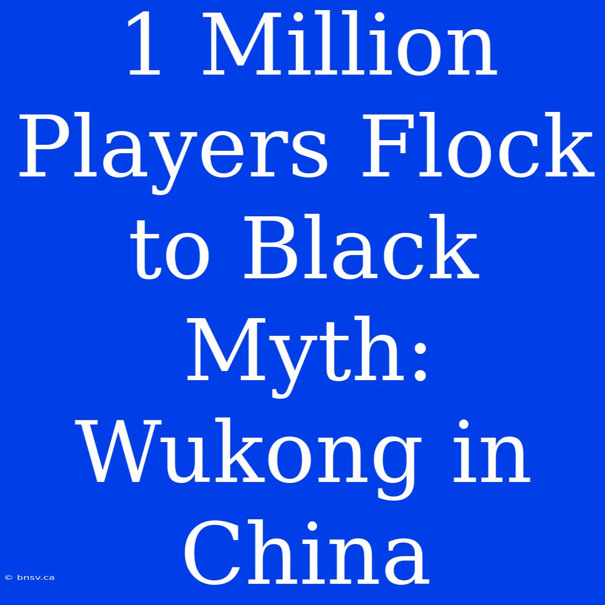 1 Million Players Flock To Black Myth: Wukong In China