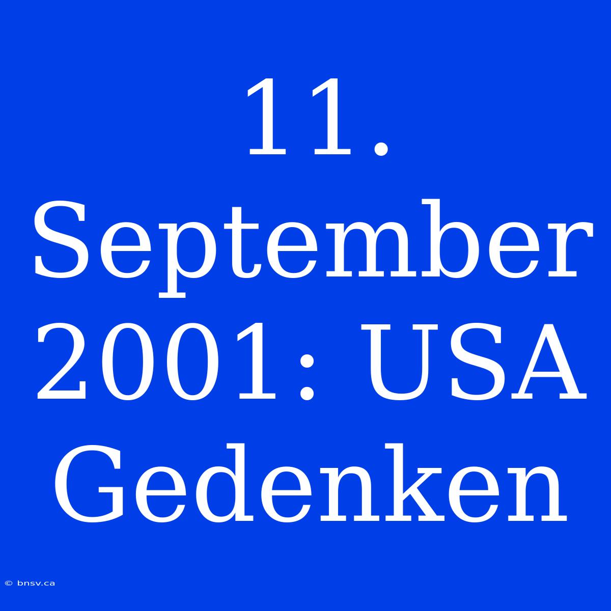 11. September 2001: USA Gedenken