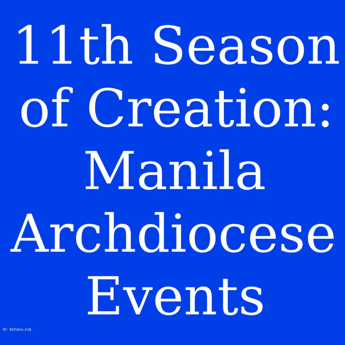 11th Season Of Creation: Manila Archdiocese Events