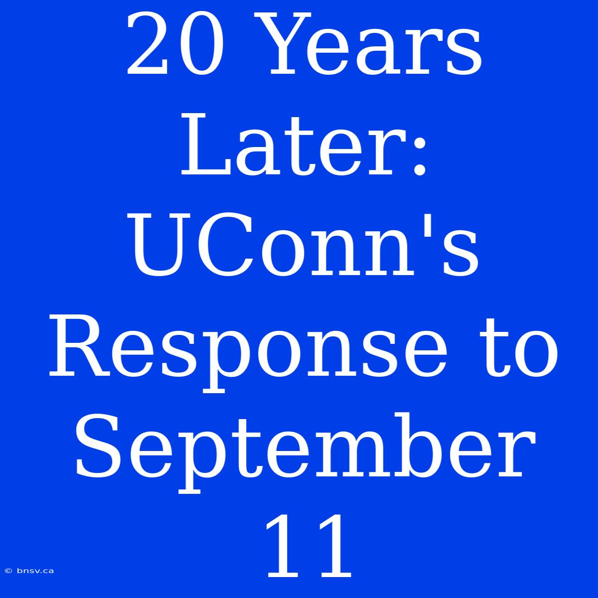 20 Years Later: UConn's Response To September 11