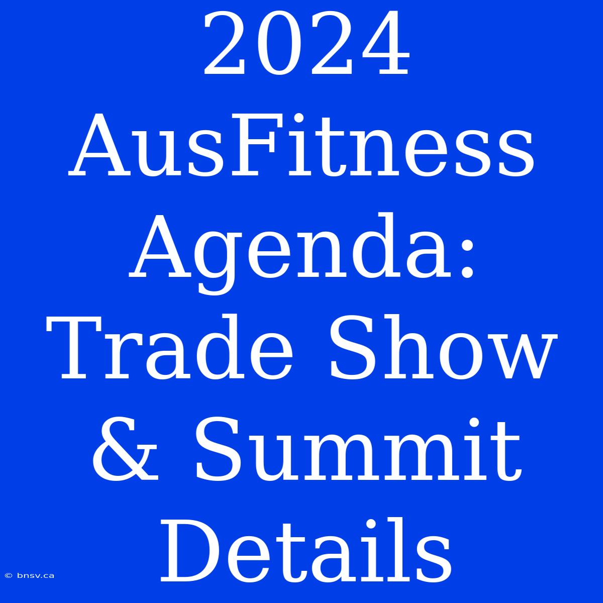 2024 AusFitness Agenda: Trade Show & Summit Details