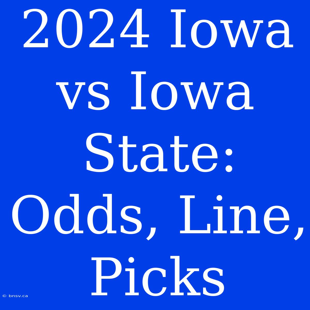 2024 Iowa Vs Iowa State: Odds, Line, Picks