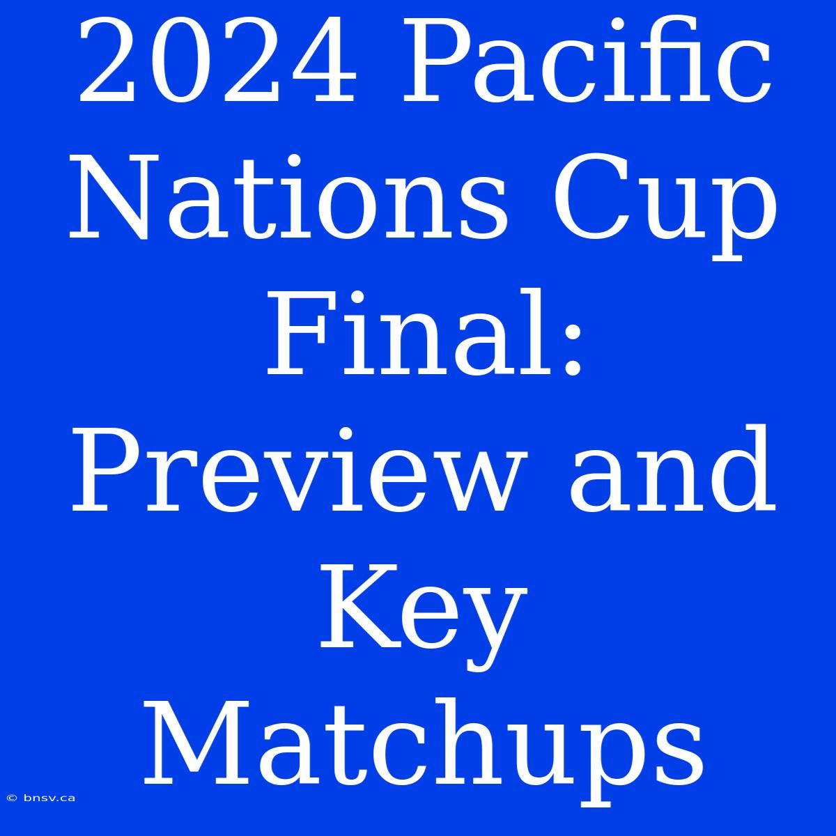 2024 Pacific Nations Cup Final:  Preview And Key Matchups