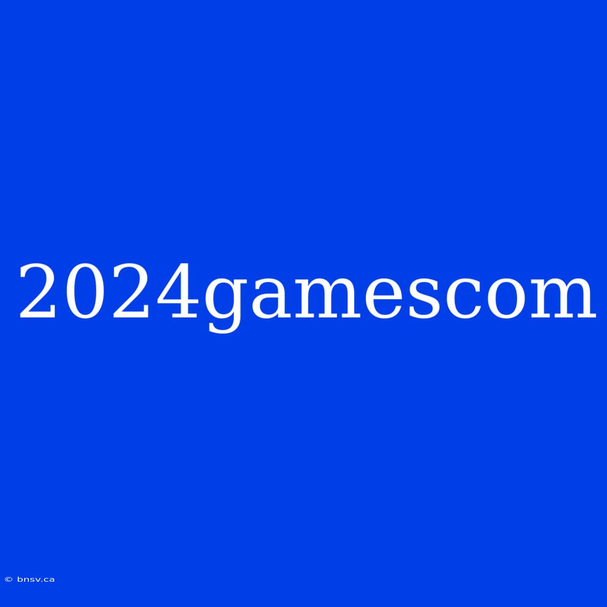 2024gamescom