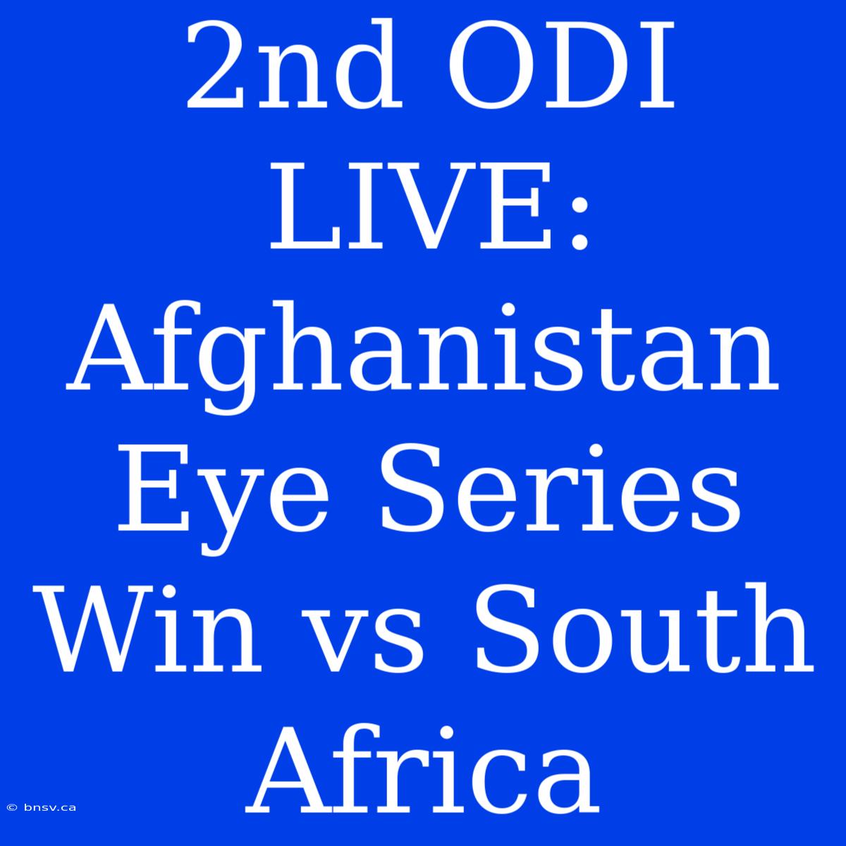 2nd ODI LIVE: Afghanistan Eye Series Win Vs South Africa