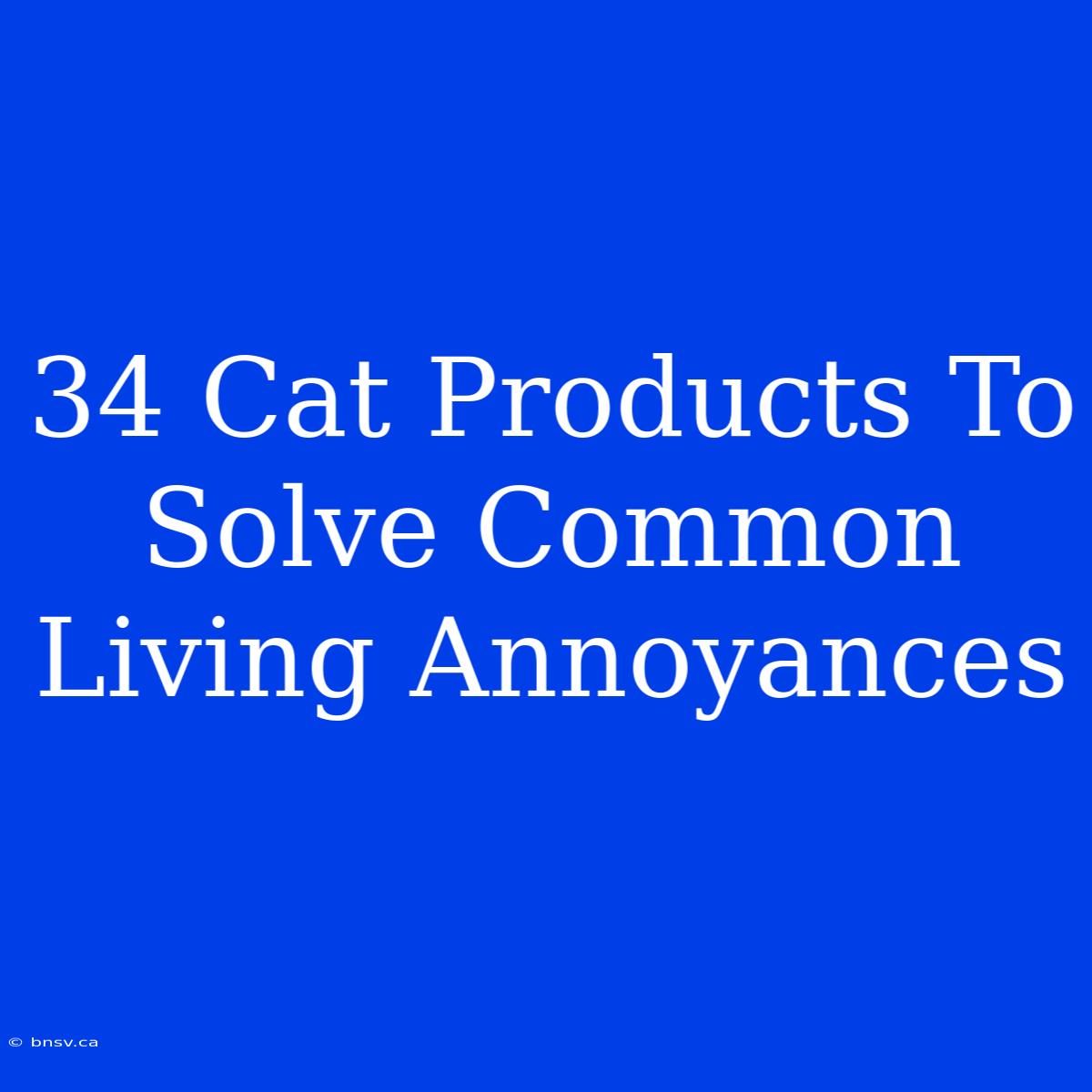 34 Cat Products To Solve Common Living Annoyances