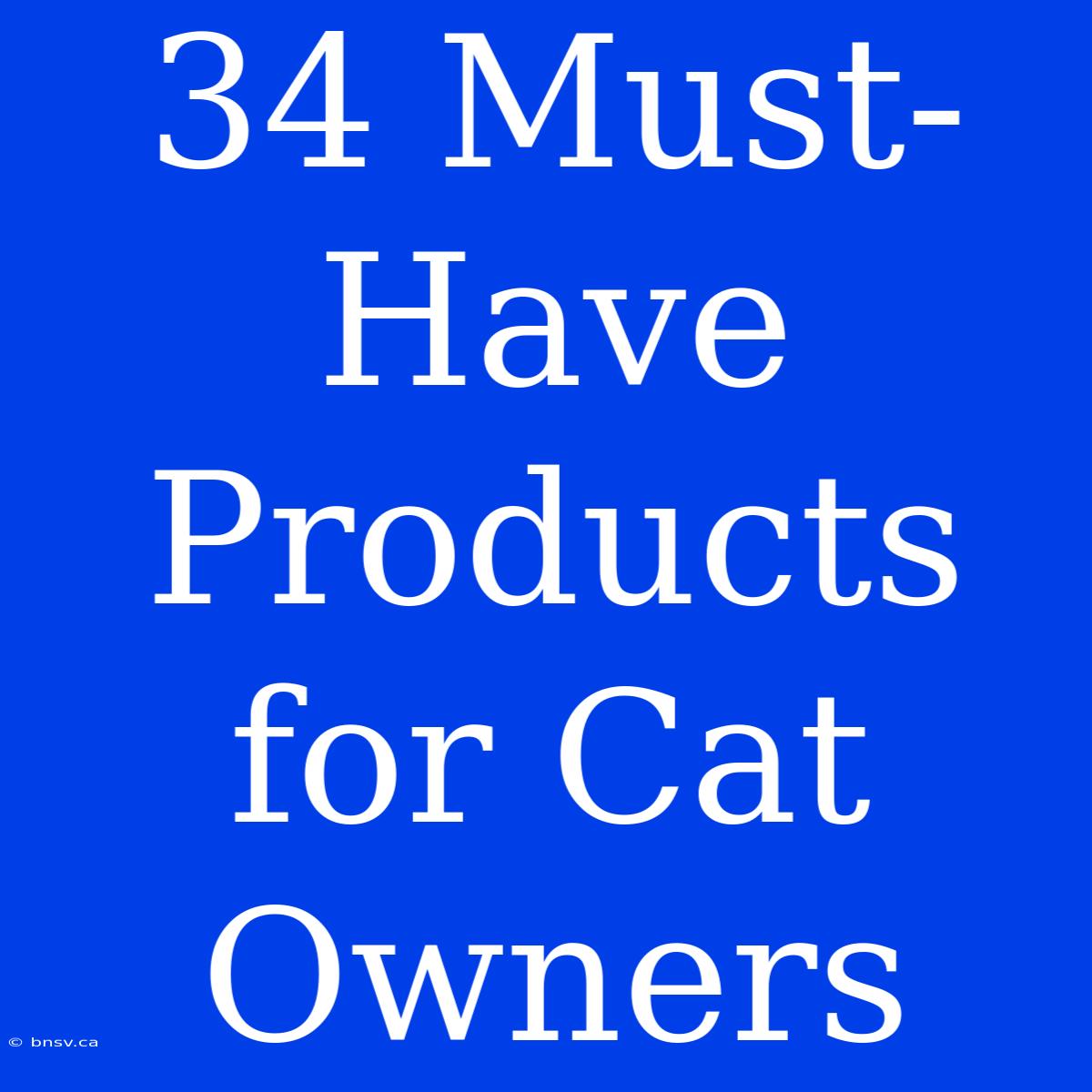 34 Must-Have Products For Cat Owners