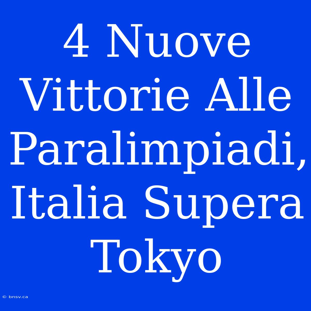 4 Nuove Vittorie Alle Paralimpiadi, Italia Supera Tokyo