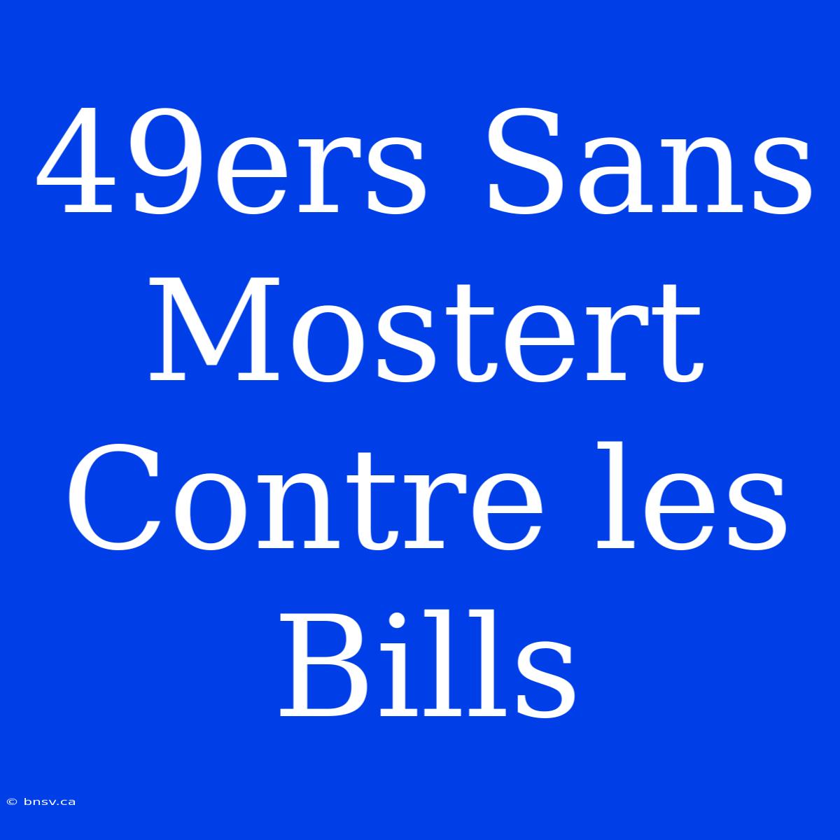 49ers Sans Mostert Contre Les Bills