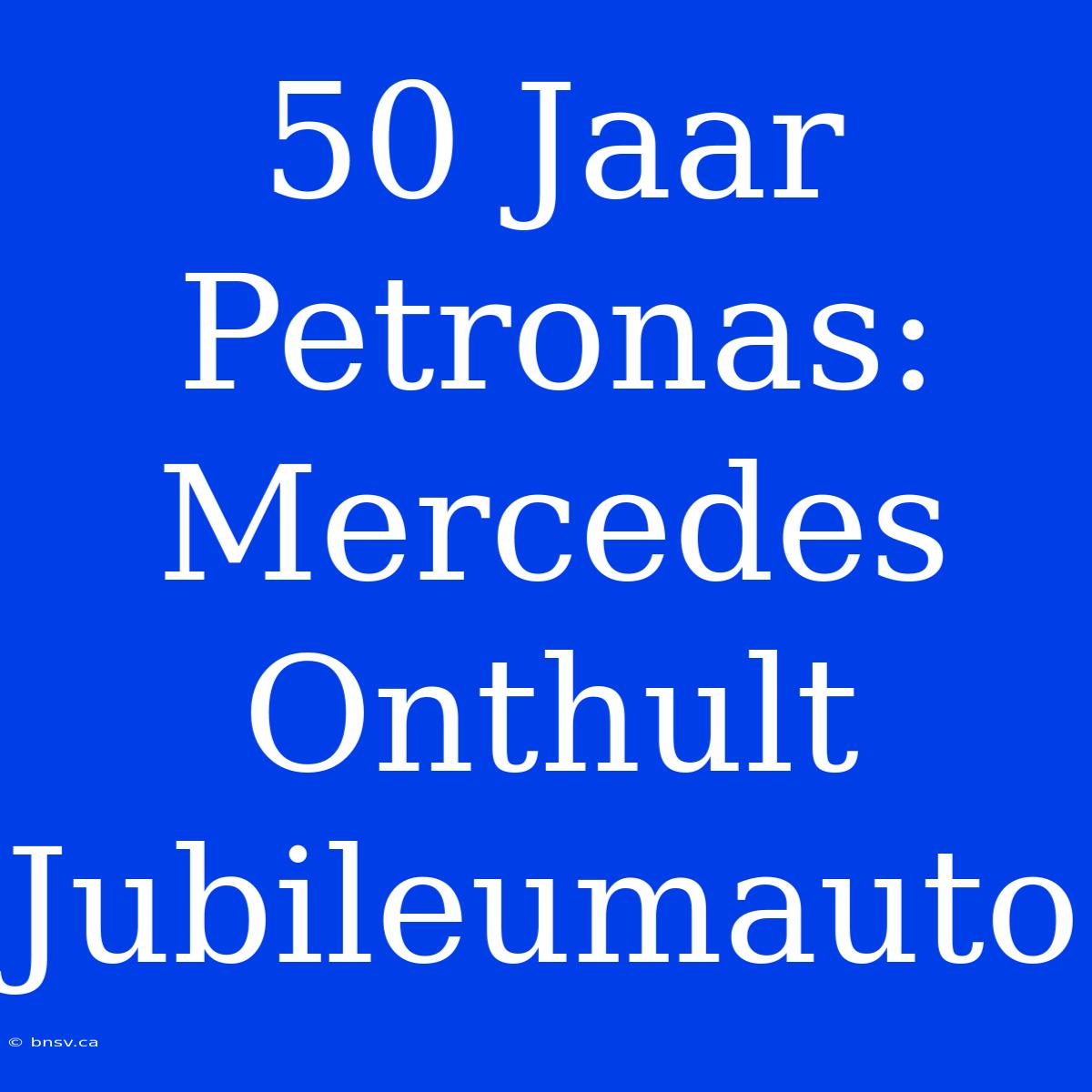 50 Jaar Petronas: Mercedes Onthult Jubileumauto