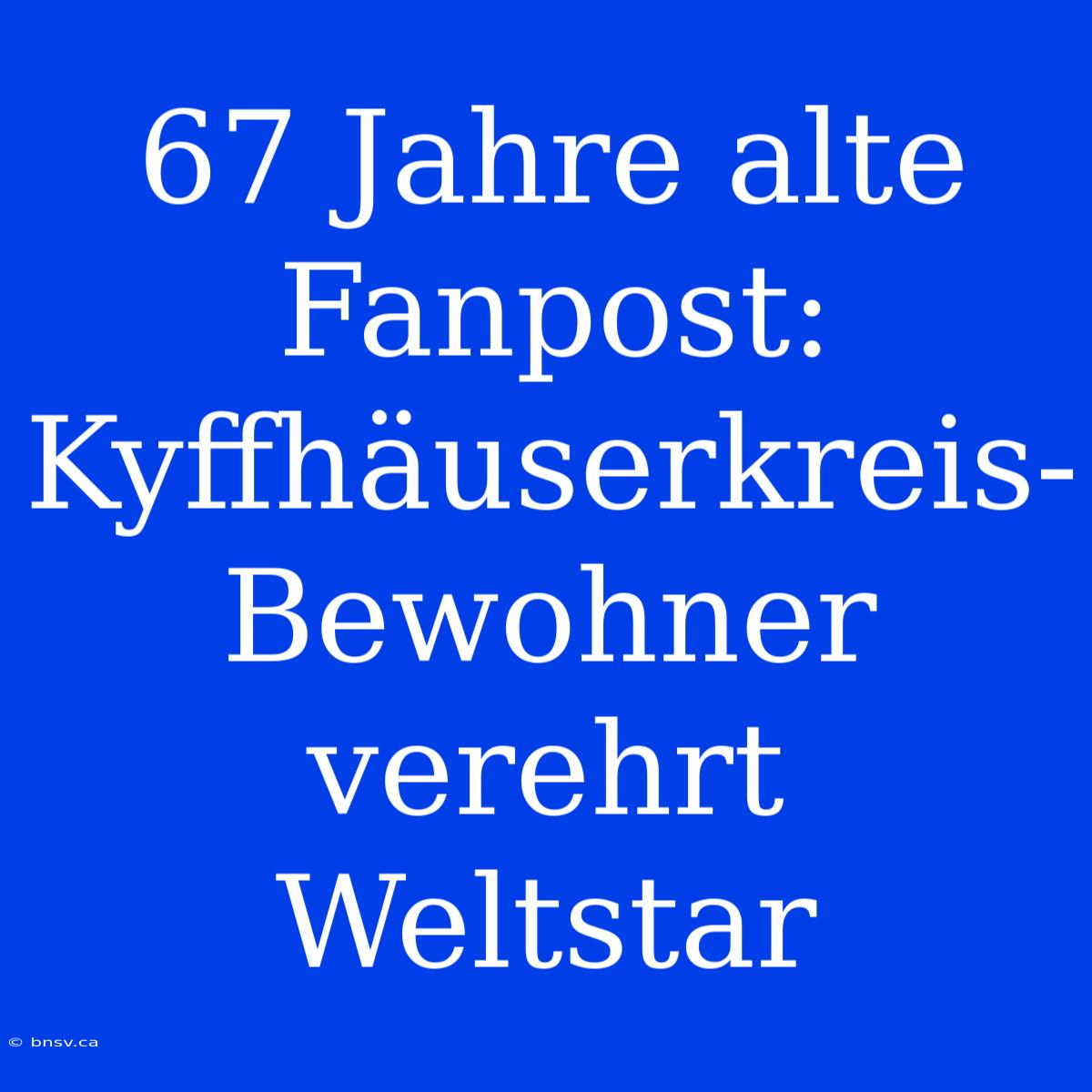 67 Jahre Alte Fanpost: Kyffhäuserkreis-Bewohner Verehrt Weltstar