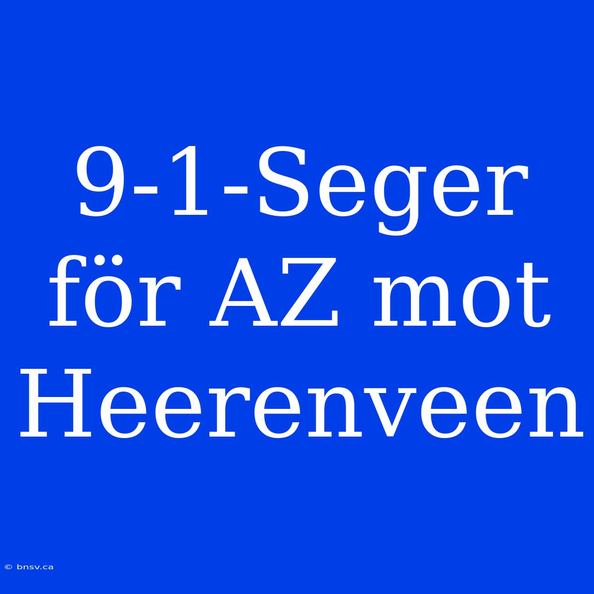 9-1-Seger För AZ Mot Heerenveen