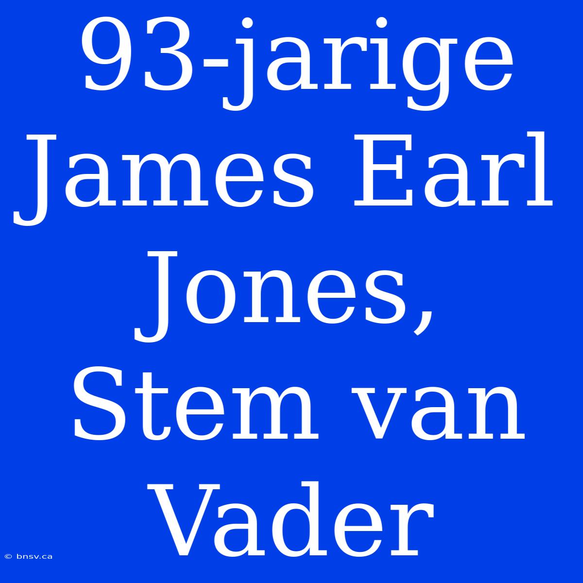 93-jarige James Earl Jones, Stem Van Vader