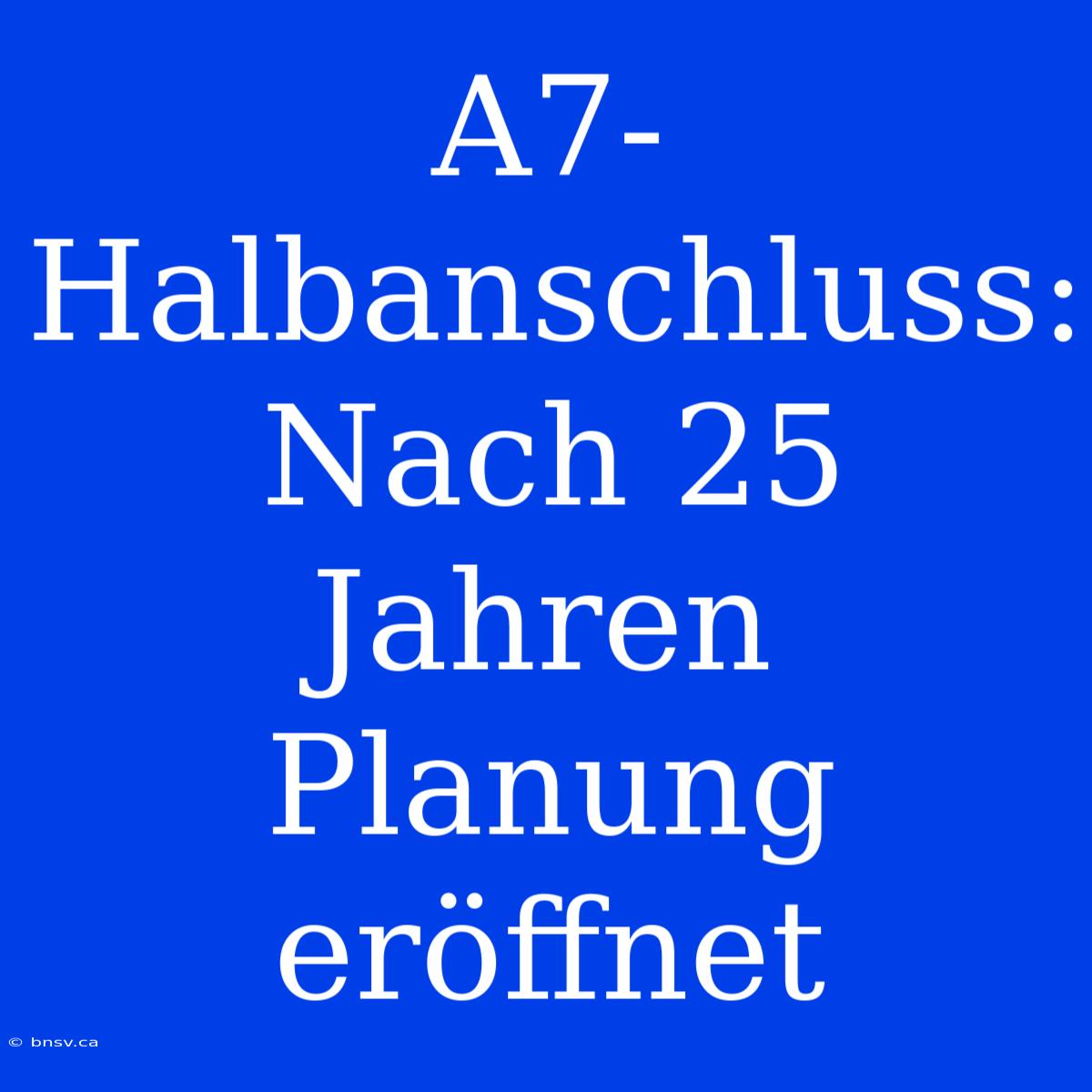 A7-Halbanschluss: Nach 25 Jahren Planung Eröffnet