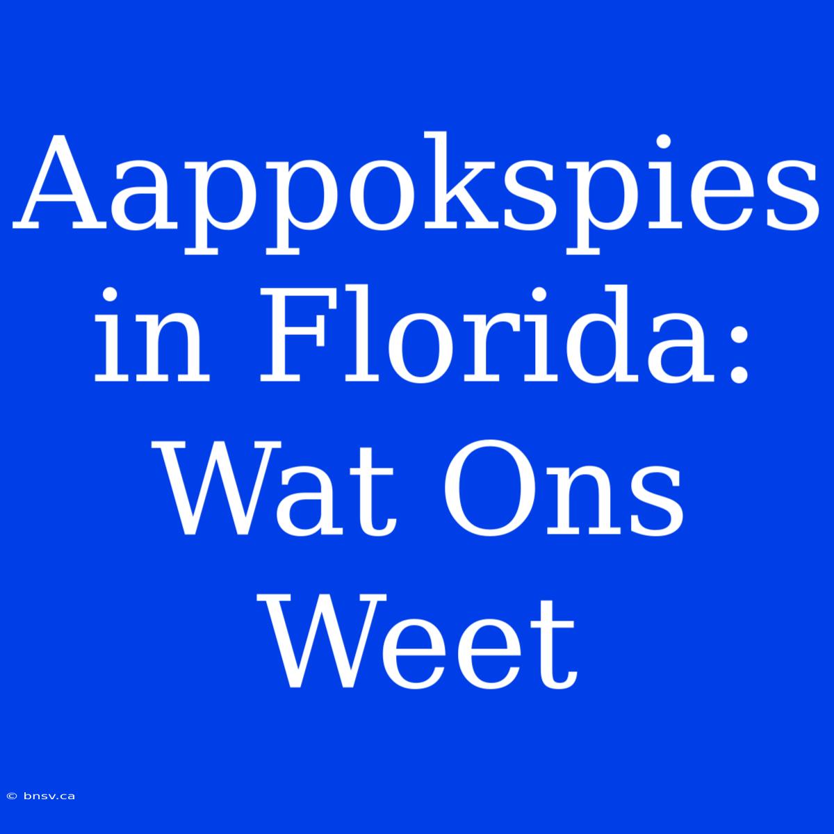 Aappokspies In Florida: Wat Ons Weet