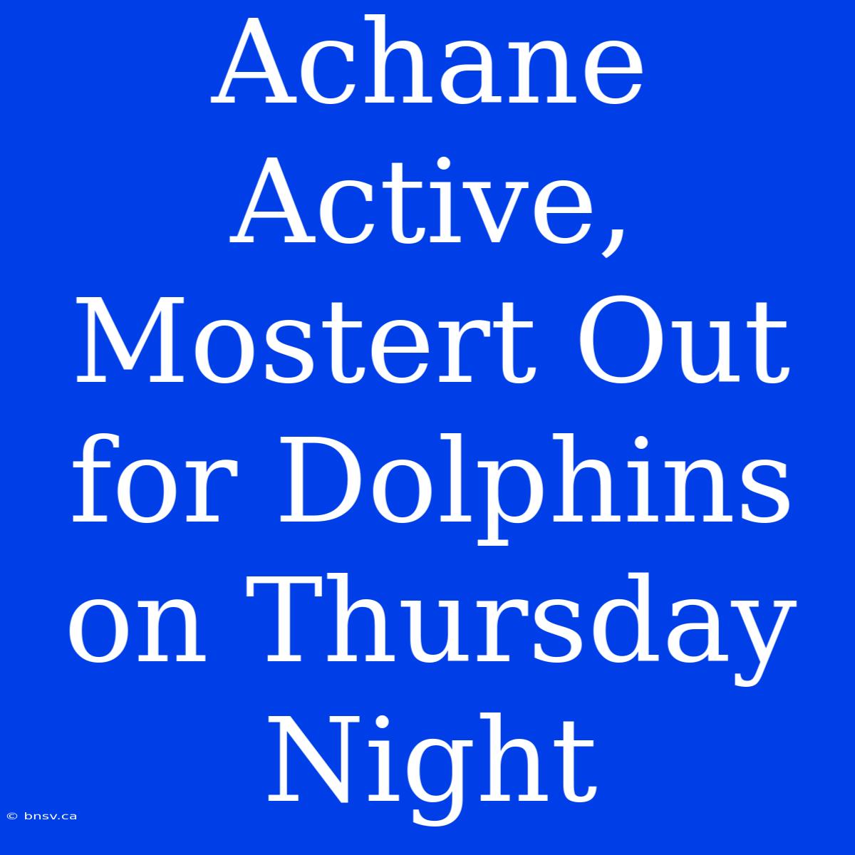 Achane Active, Mostert Out For Dolphins On Thursday Night