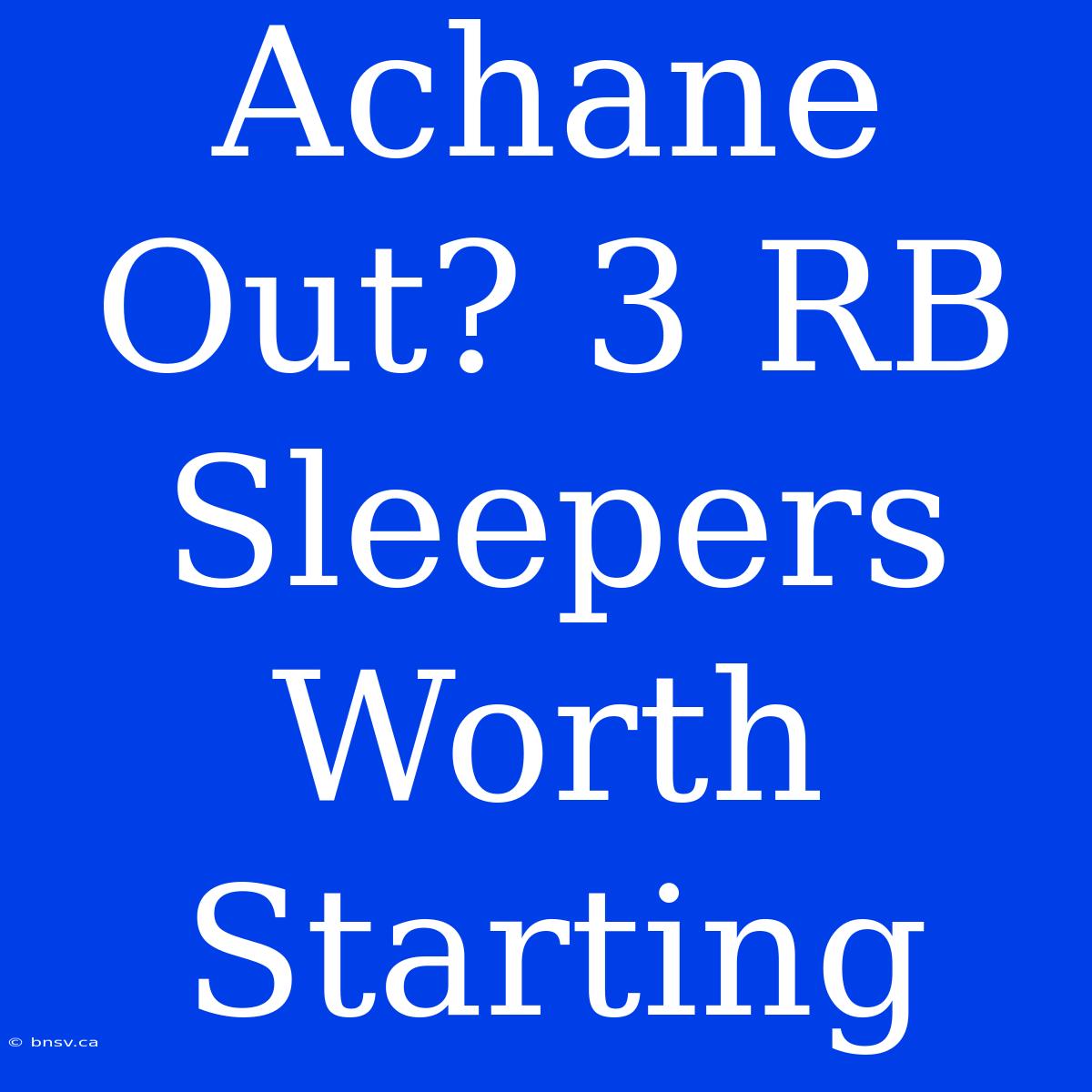 Achane Out? 3 RB Sleepers Worth Starting