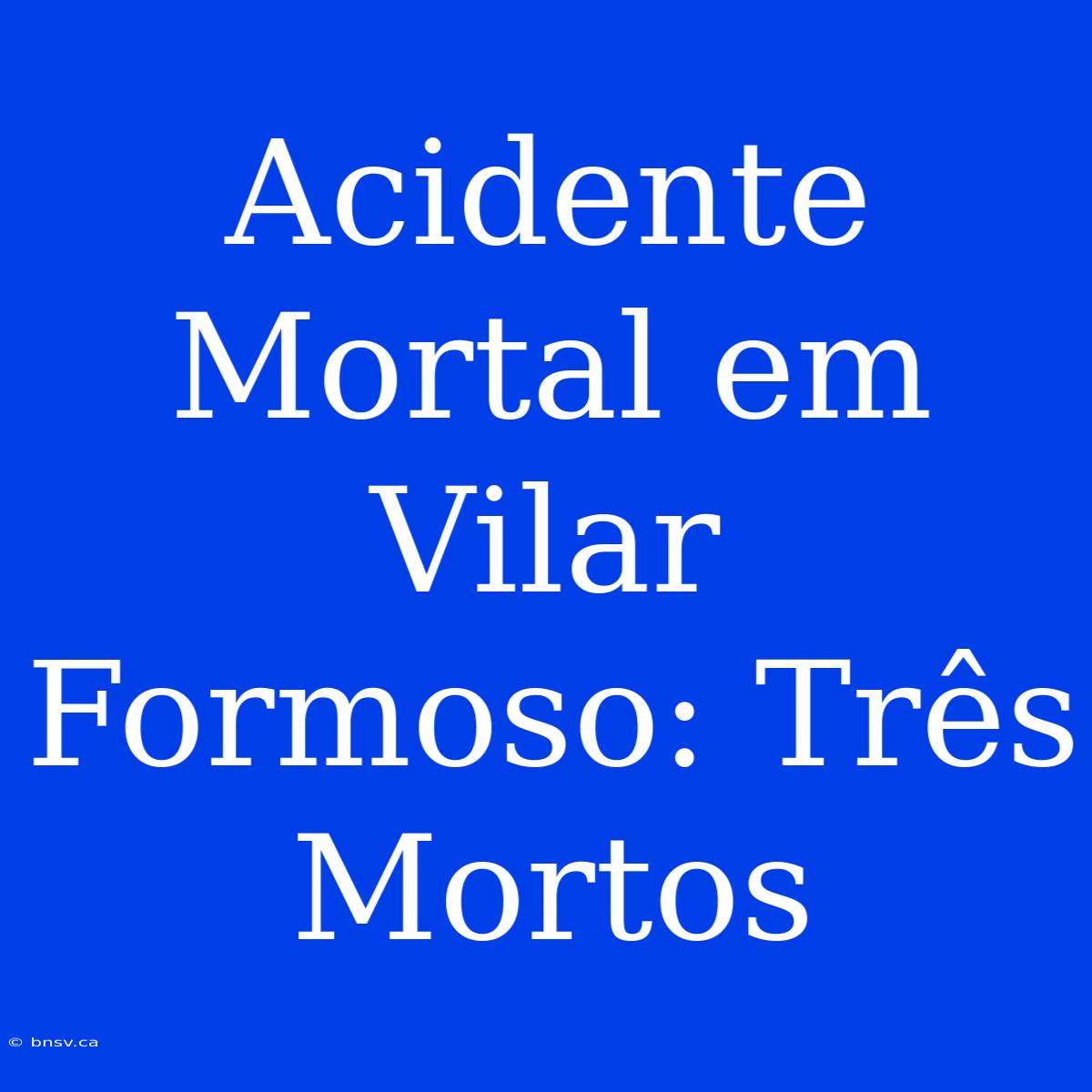 Acidente Mortal Em Vilar Formoso: Três Mortos