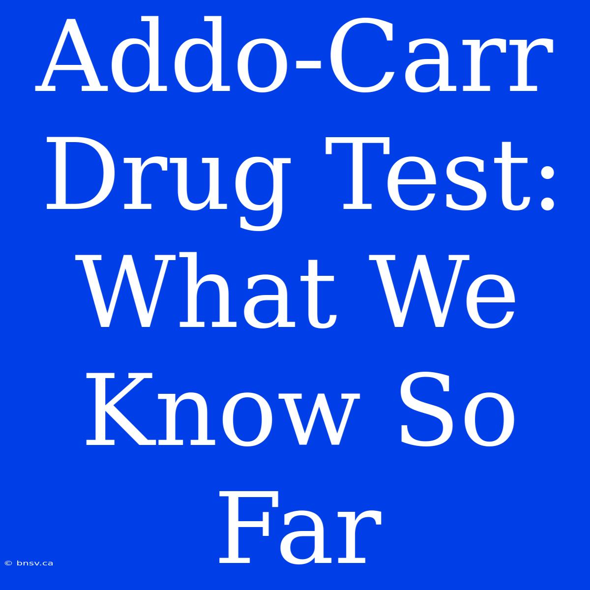 Addo-Carr Drug Test: What We Know So Far