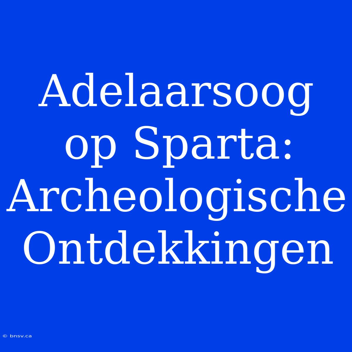 Adelaarsoog Op Sparta: Archeologische Ontdekkingen