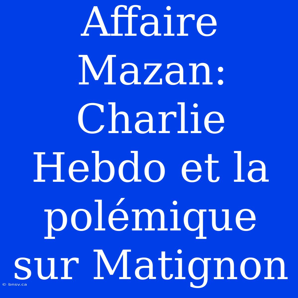 Affaire Mazan: Charlie Hebdo Et La Polémique Sur Matignon