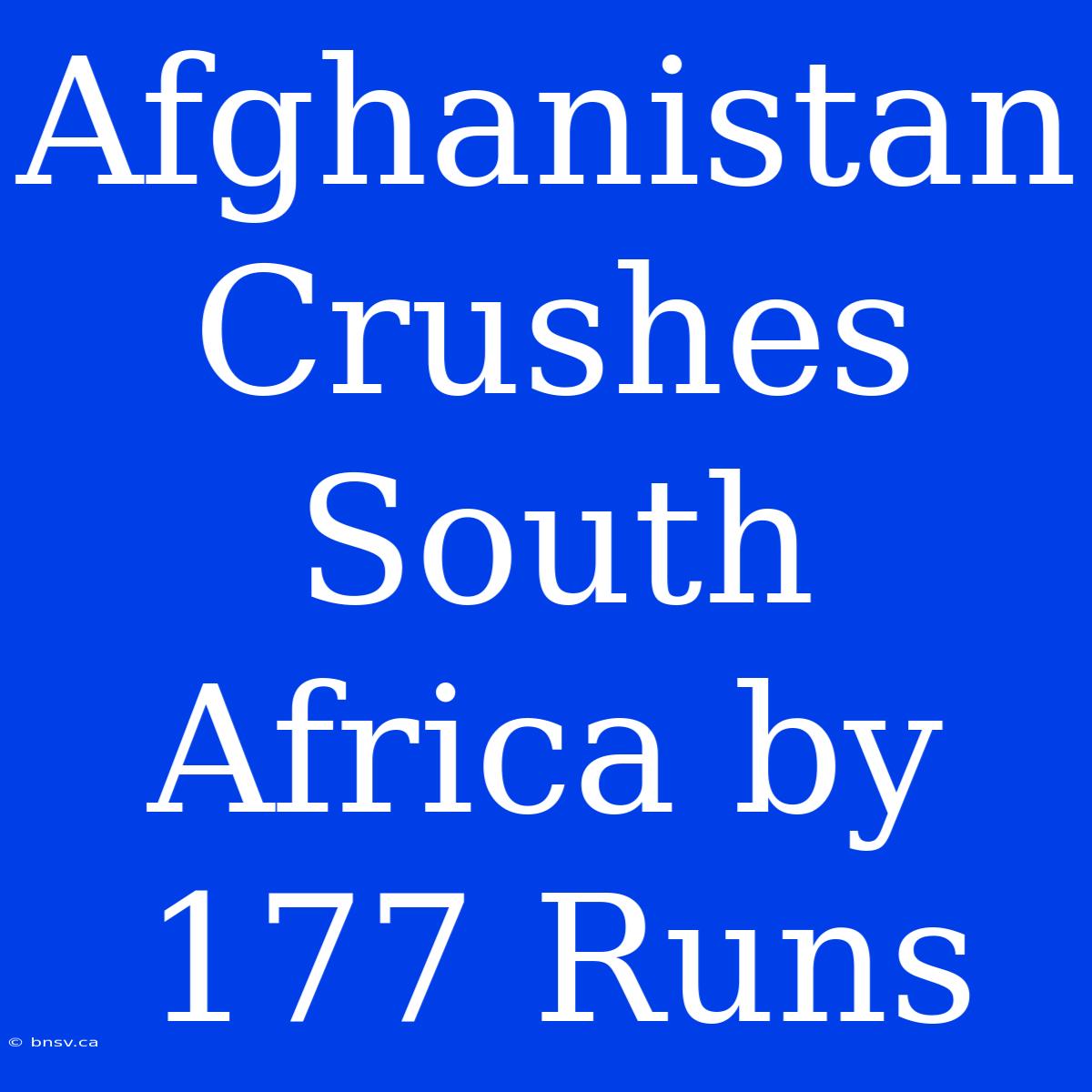 Afghanistan Crushes South Africa By 177 Runs