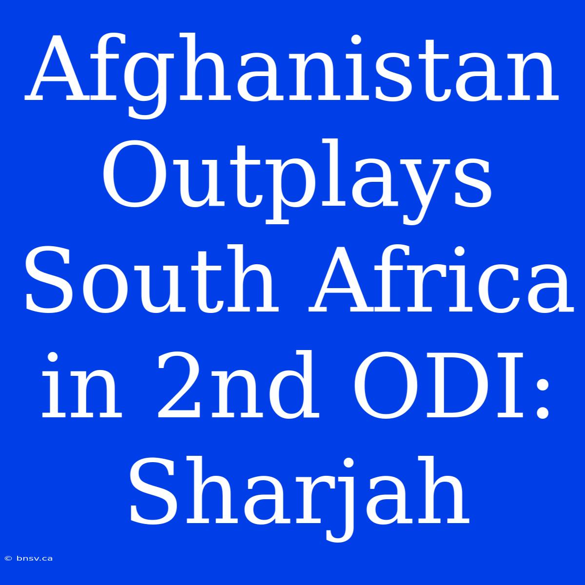 Afghanistan Outplays South Africa In 2nd ODI: Sharjah