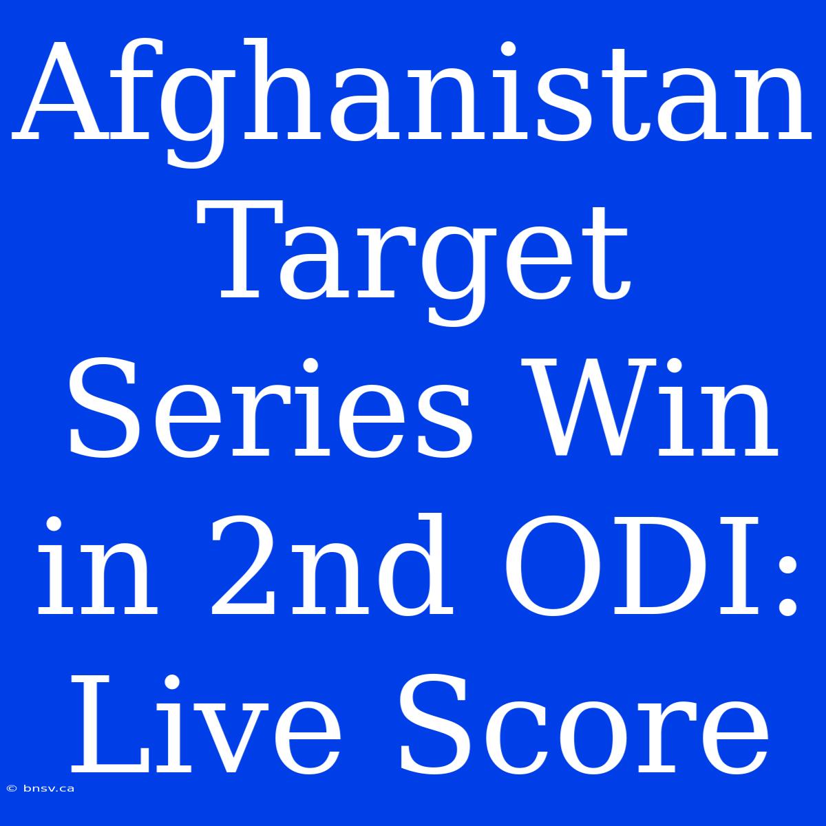 Afghanistan Target Series Win In 2nd ODI: Live Score