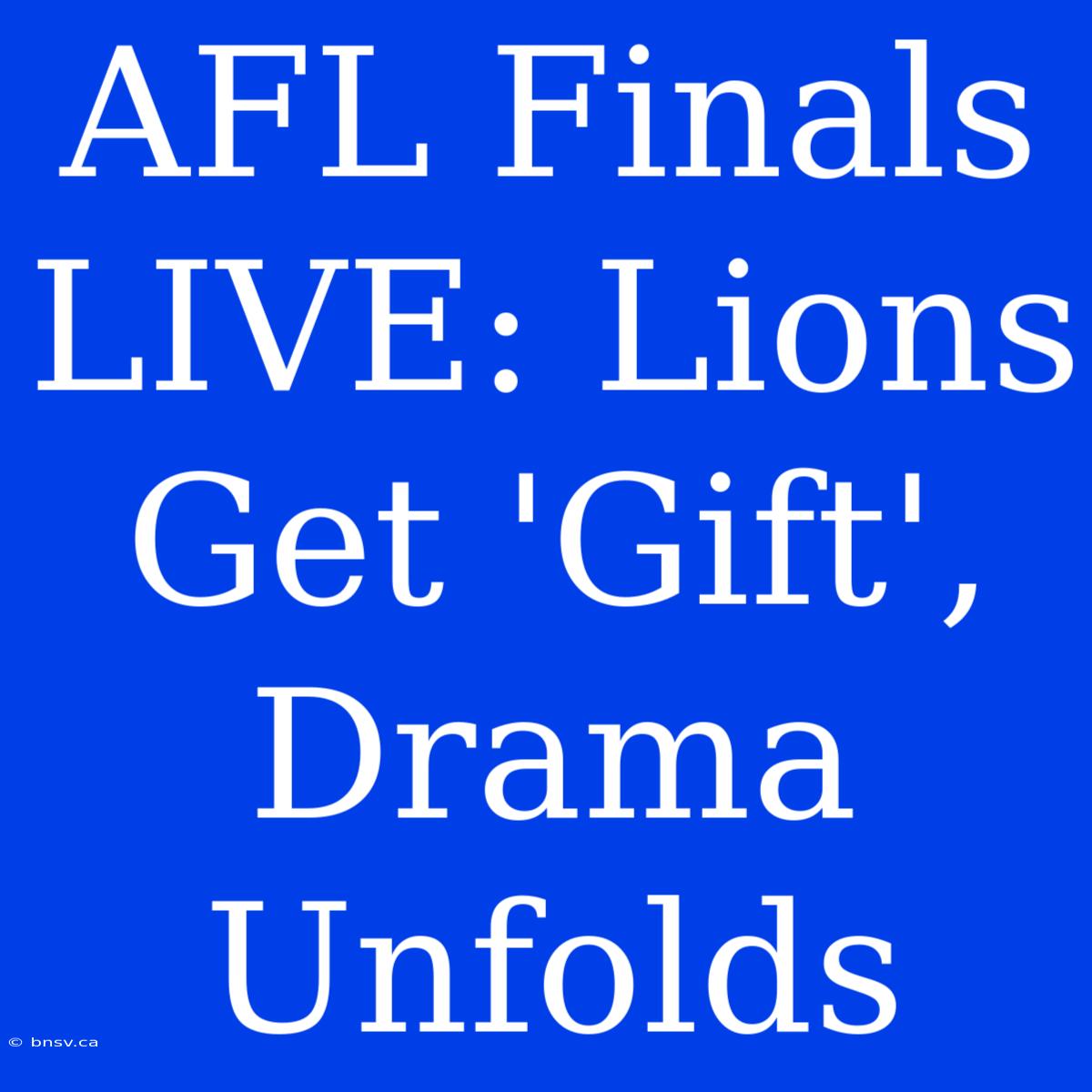 AFL Finals LIVE: Lions Get 'Gift', Drama Unfolds