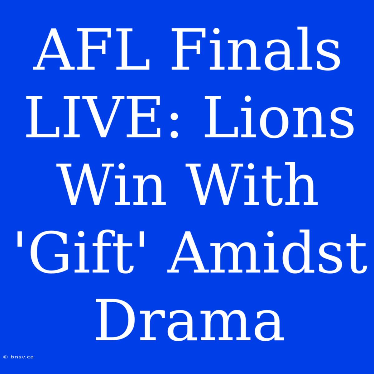 AFL Finals LIVE: Lions Win With 'Gift' Amidst Drama