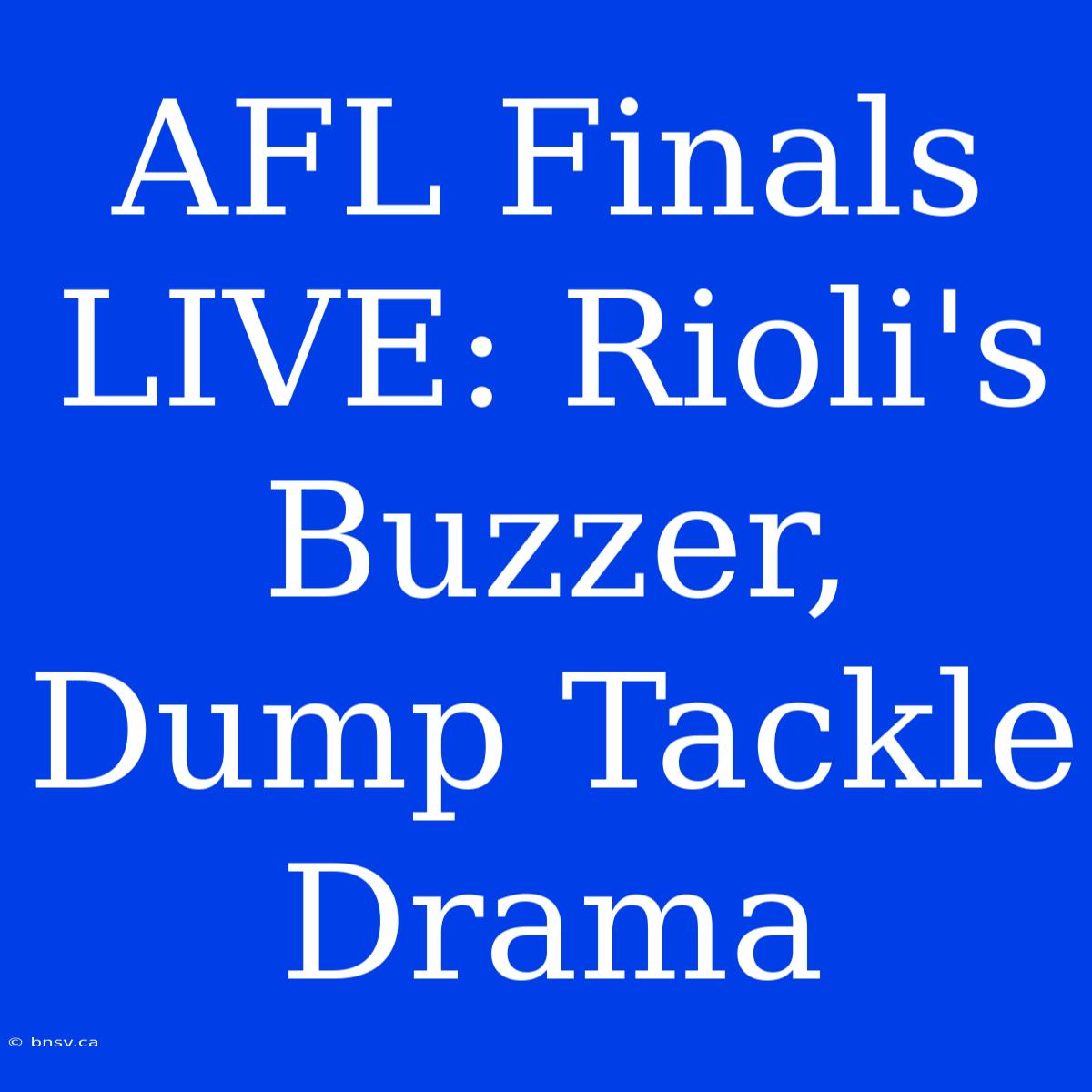 AFL Finals LIVE: Rioli's Buzzer, Dump Tackle Drama