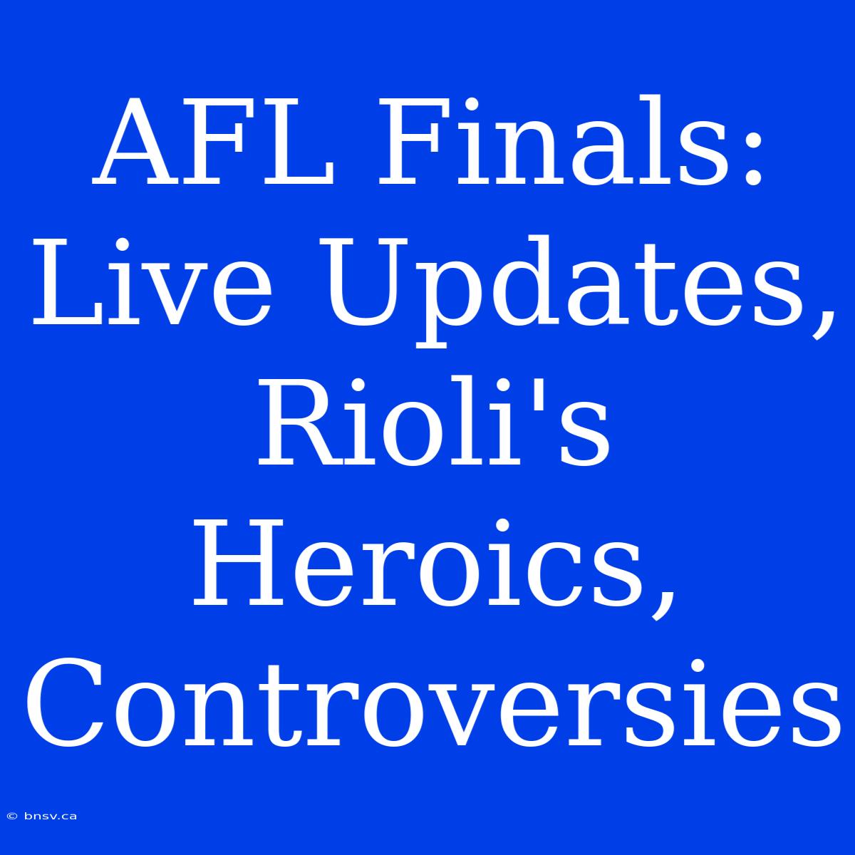 AFL Finals: Live Updates, Rioli's Heroics, Controversies