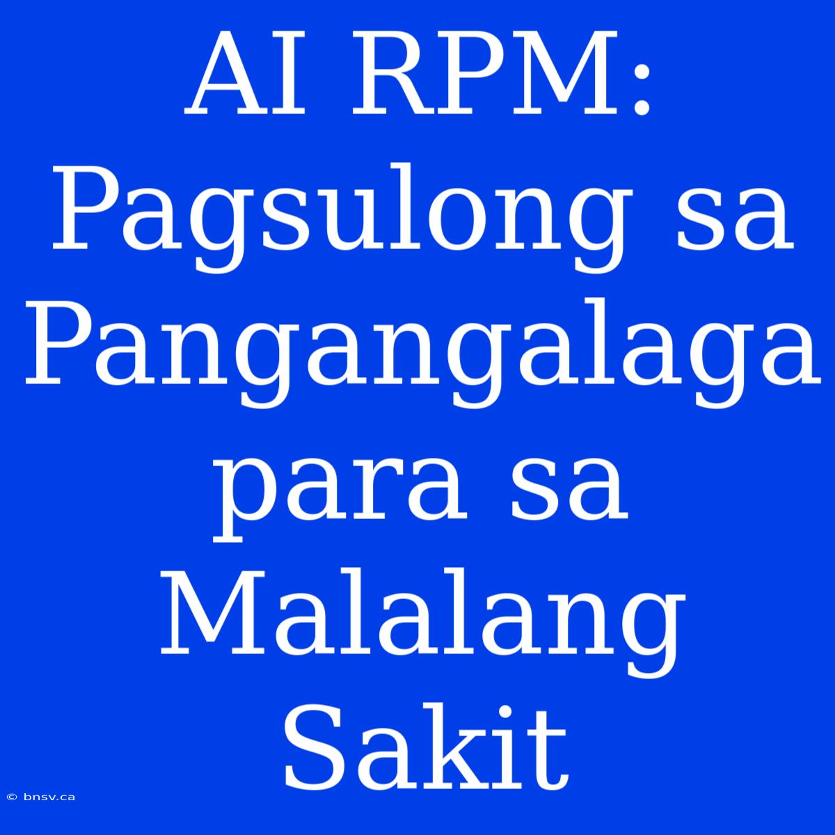 AI RPM: Pagsulong Sa Pangangalaga Para Sa Malalang Sakit