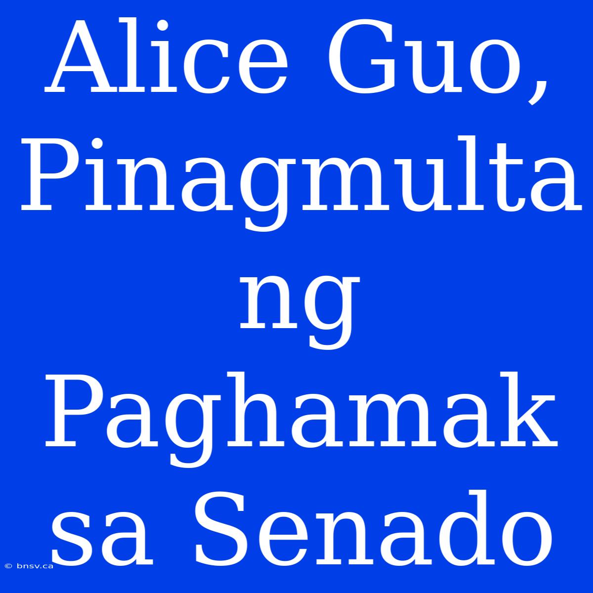 Alice Guo, Pinagmulta Ng Paghamak Sa Senado