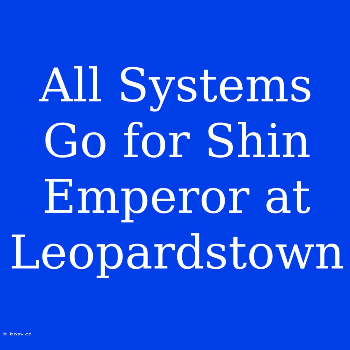 All Systems Go For Shin Emperor At Leopardstown