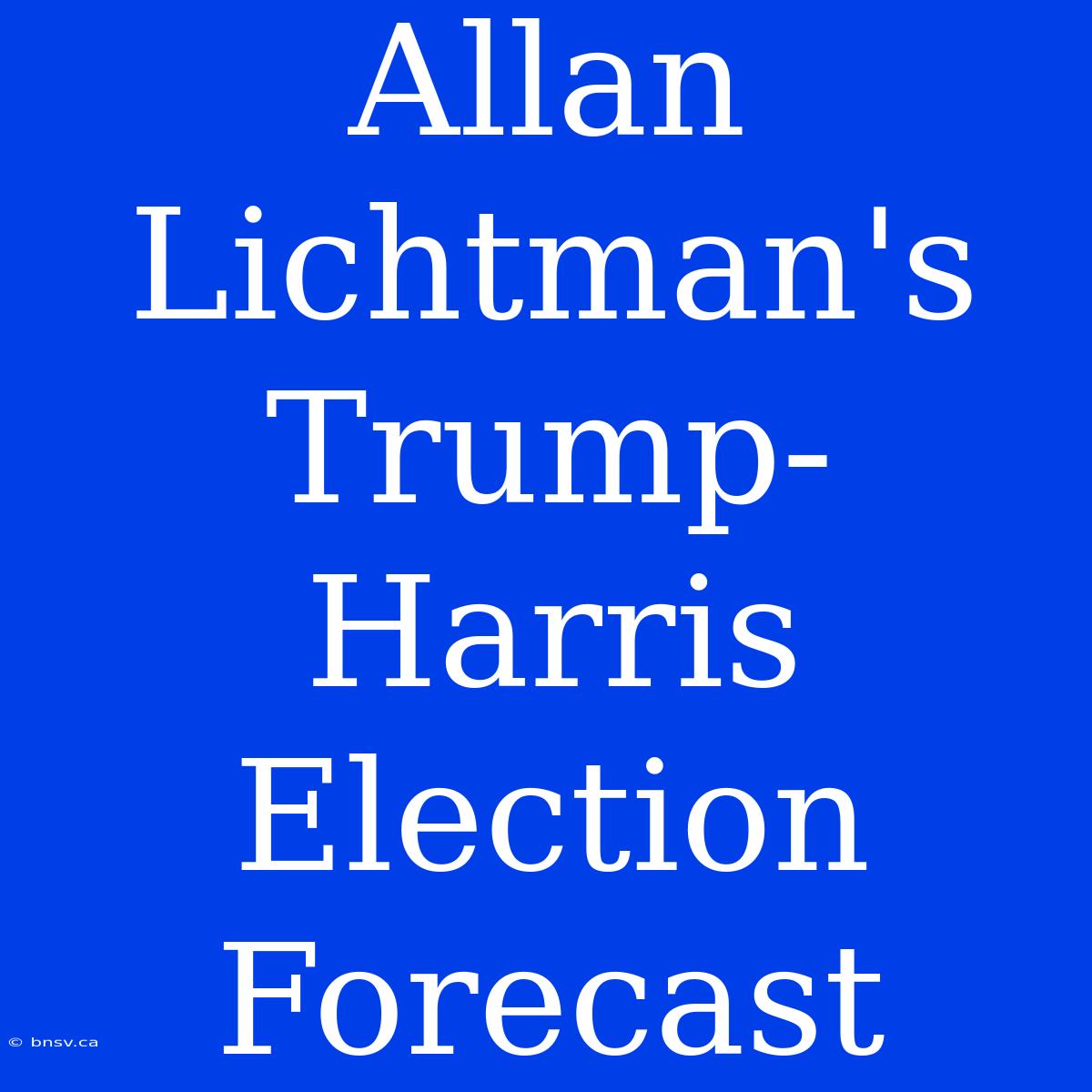 Allan Lichtman's Trump-Harris Election Forecast