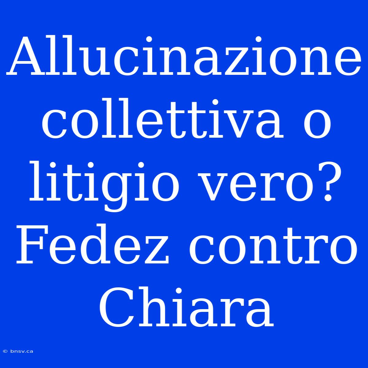 Allucinazione Collettiva O Litigio Vero? Fedez Contro Chiara