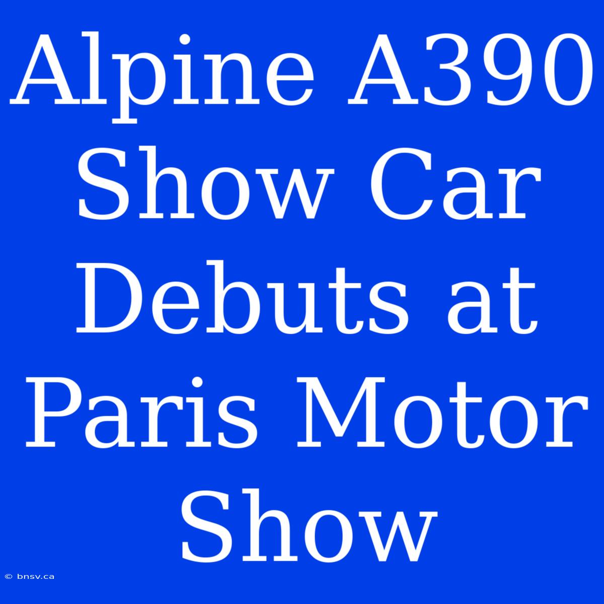 Alpine A390 Show Car Debuts At Paris Motor Show