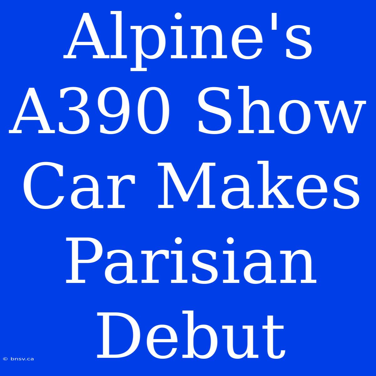 Alpine's A390 Show Car Makes Parisian Debut