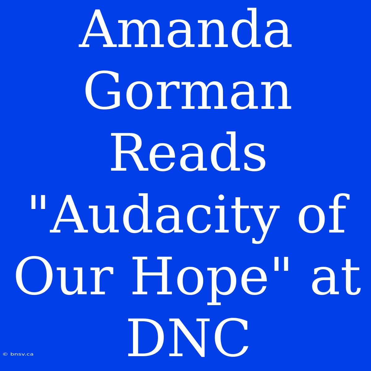 Amanda Gorman Reads 