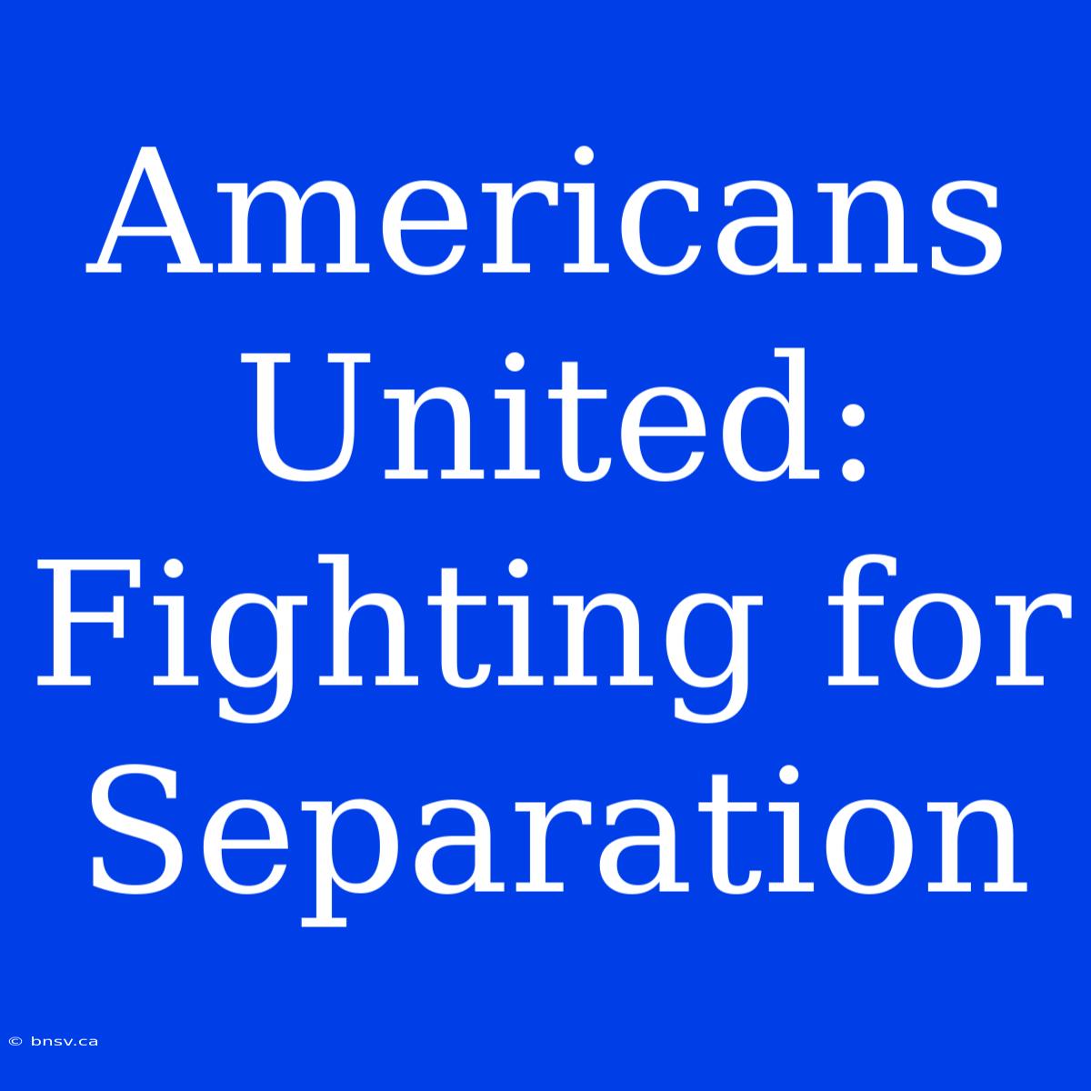 Americans United: Fighting For Separation