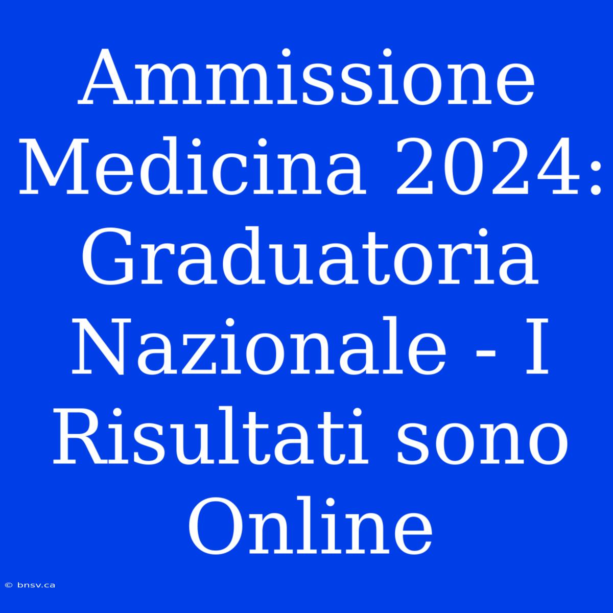 Ammissione Medicina 2024: Graduatoria Nazionale - I Risultati Sono Online