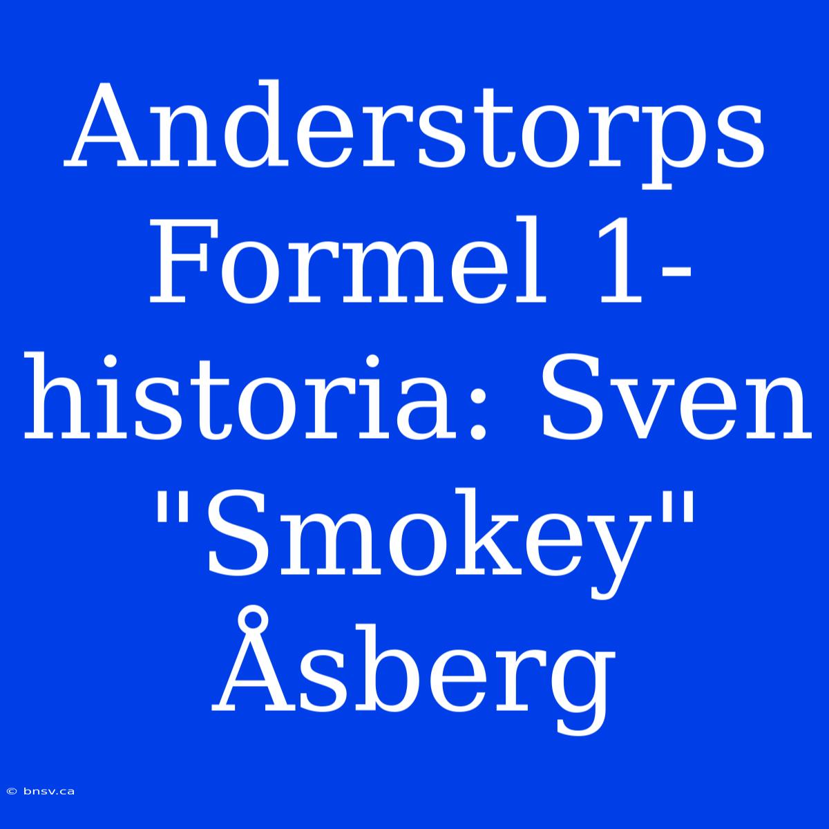 Anderstorps Formel 1-historia: Sven 