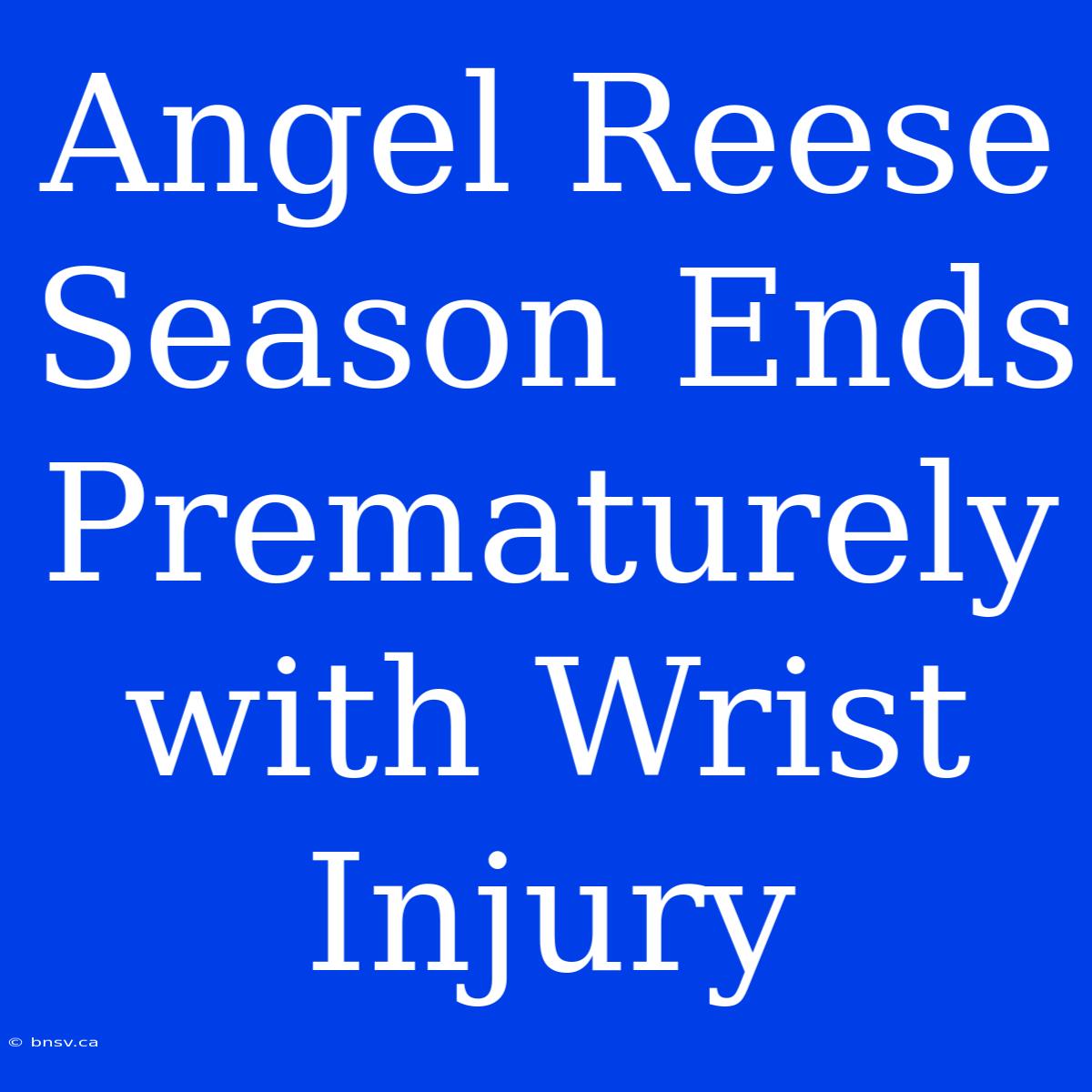 Angel Reese Season Ends Prematurely With Wrist Injury