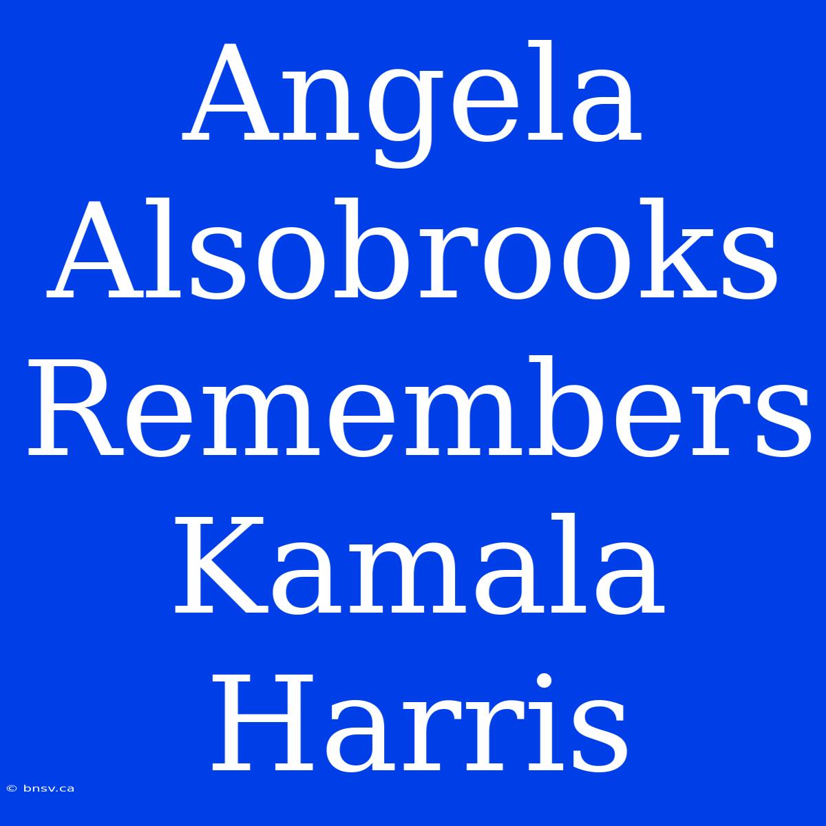 Angela Alsobrooks Remembers Kamala Harris