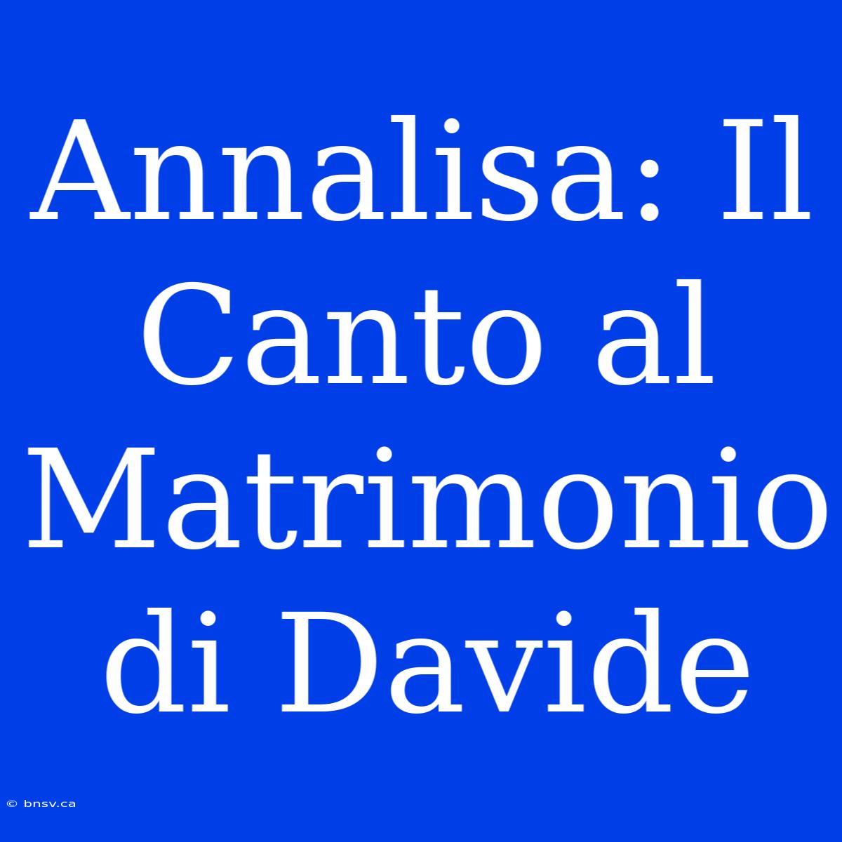 Annalisa: Il Canto Al Matrimonio Di Davide