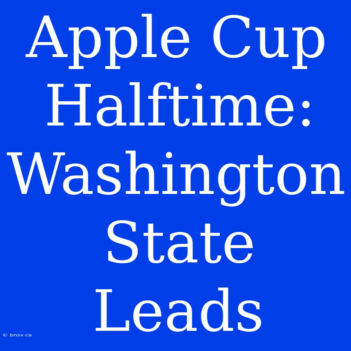 Apple Cup Halftime: Washington State Leads