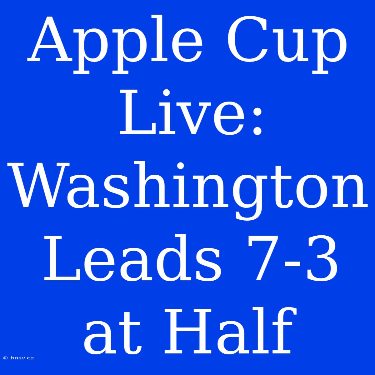 Apple Cup Live: Washington Leads 7-3 At Half